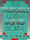 Imagen de portada para The Trouble With Being Born